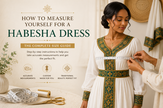How to Measure Yourself for a Habesha Dress: The Complete Size Guide